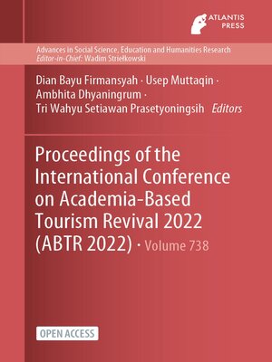 cover image of Proceedings of the International Conference on Academia-Based Tourism Revival 2022 (ABTR 2022)
